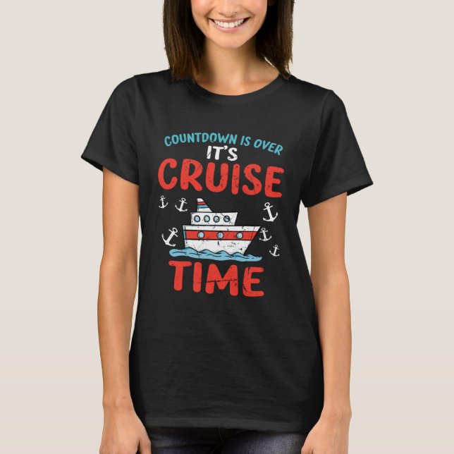 Countdown Over Cruise Time Ship Vacation Trip Crui T-Shirt (Vorderseite)