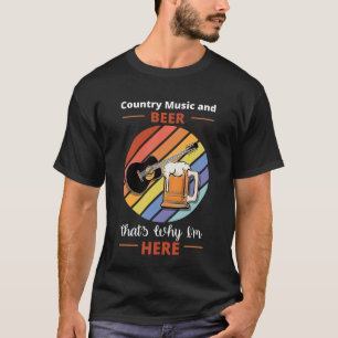 Country Music and Ber Das ist der Grund, warum ich T-Shirt