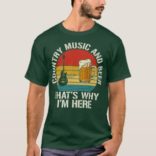 Country Music and Biere das ist der Grund, warum i T-Shirt