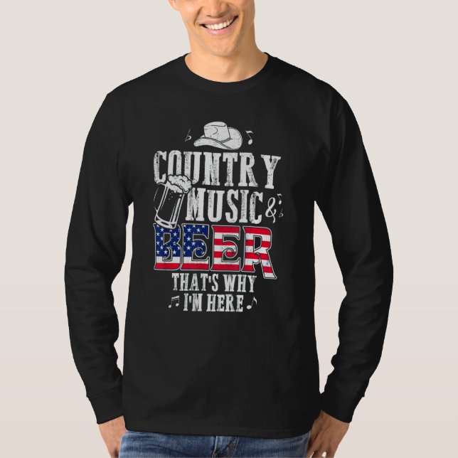 Country Music and Biere, deshalb bin ich hier lust T-Shirt (Vorderseite)