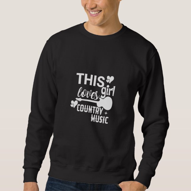 Country Music Graphic Teesthis Girl Lieben Land Sweatshirt (Vorderseite)