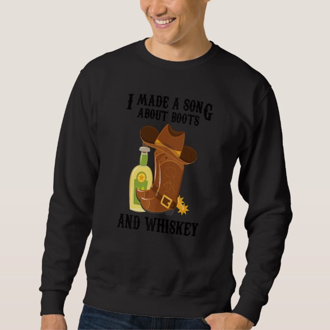 Country Music Ich habe ein Lied über Stiefel und W Sweatshirt (Vorderseite)