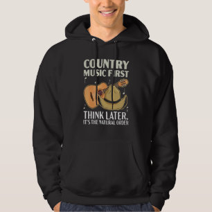 Country Music: Zuerst denken Sie, es ist das Natür Hoodie