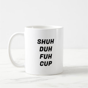 Coupe Shein Duh Fuh Funny Typography Mug