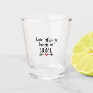 Couple Gift Liebe bringt uns immer Zuhause Schnapsglas