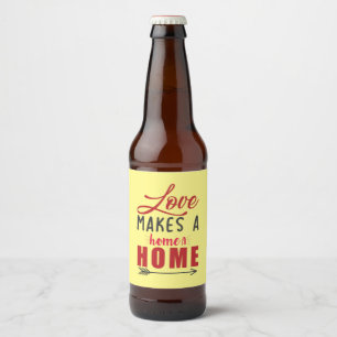Couple Gift Liebe macht eine Zuhause Bierflaschenetikett