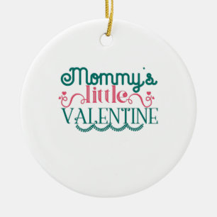 Couple Gift Mommy's Little Valentine Keramik Ornament