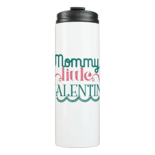 Couple Gift Mommy's Little Valentine Thermosbecher