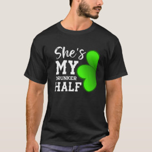 Couple Kleeblatt Sie ist meine Betrunkenere halb-l T-Shirt