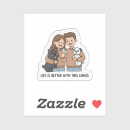 Couple with Pets – Life Is Better with This Chaos, Aufkleber