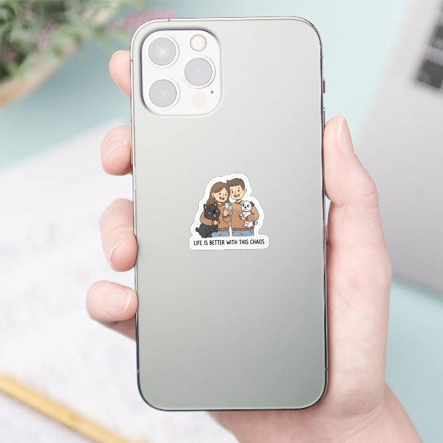 Couple with Pets – Life Is Better with This Chaos, Aufkleber (Telefon)