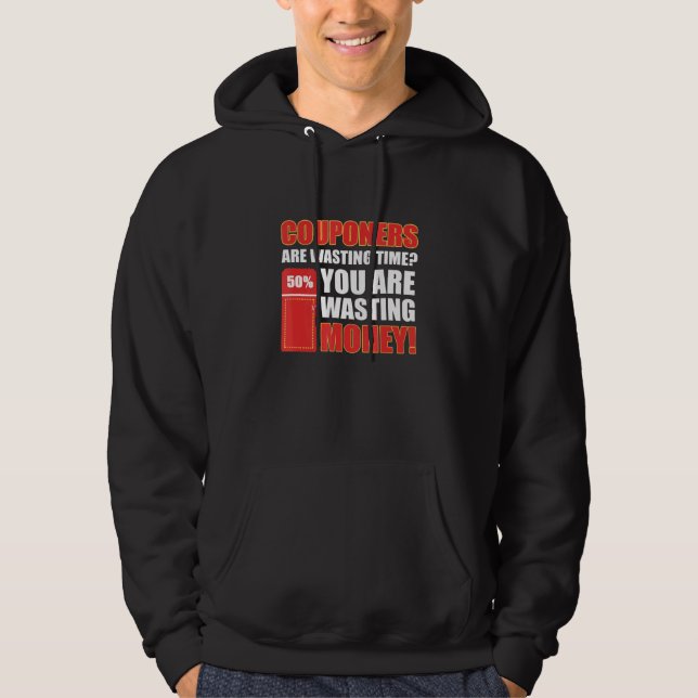 Couponers vergeuden Zeit, die Sie verschwenden Gel Hoodie (Vorderseite)