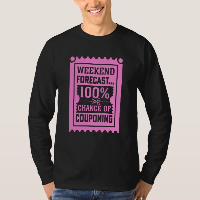 Couponing Save Weekend Forecast 100 Chance of Coup T-Shirt (Vorderseite)