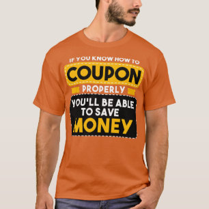 Couponing, wenn Sie wissen, wie Sie richtig Coupon T-Shirt