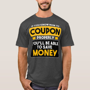 Couponing, wenn Sie wissen, wie Sie richtig Coupon T-Shirt