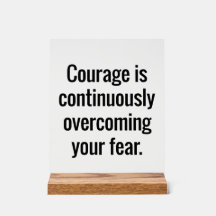 Courage Akylic Sign