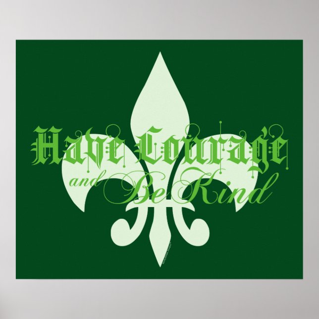 Courage & Be Kind - Fleur-de-Lis - Grüner Text Poster (Vorne)