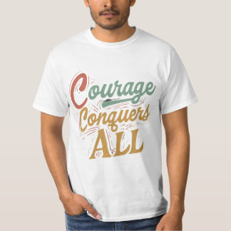 Courage erobert alle 💕 💕 🙋 ♂️ 🙋 💕 ♂️ T-Shirt