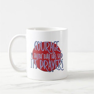 Courage Est Faith Recovery Slogan Mug