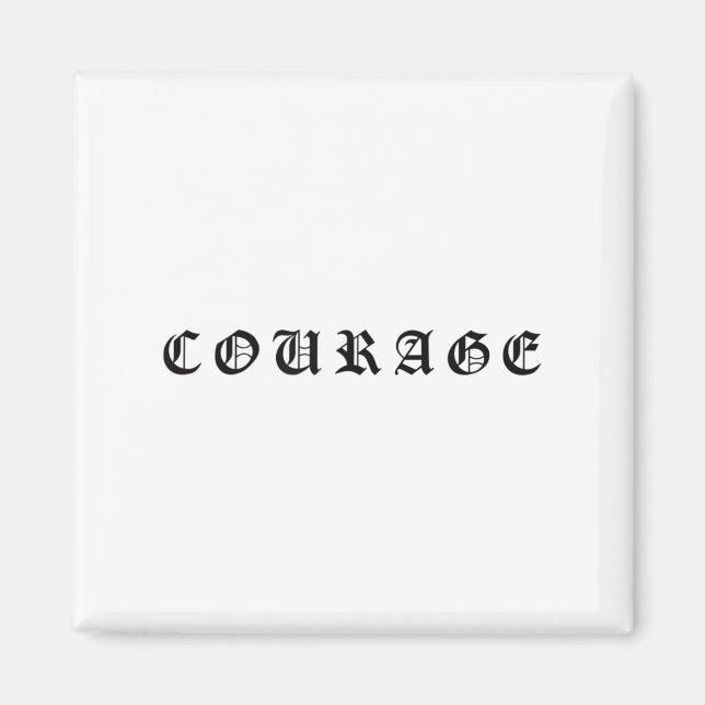Courage One Word Insrational Motivational Quote Wo Magnet (Vorne)
