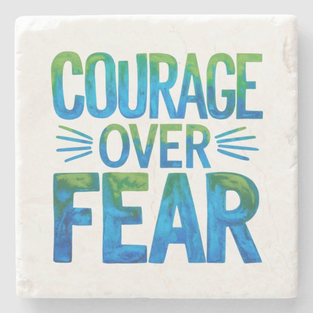 Courage over fear steinuntersetzer (Vorderseite)
