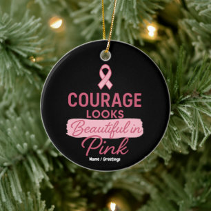 Courage sieht schön aus in rosa Brustkrebs Keramik Ornament