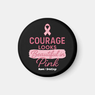 Courage sieht schön aus in rosa Brustkrebs Magnet