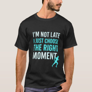 Coureur à moment droit - T-shirt citation motivati