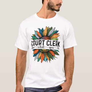Court Clerk Liebe Was Sie tun T-Shirt