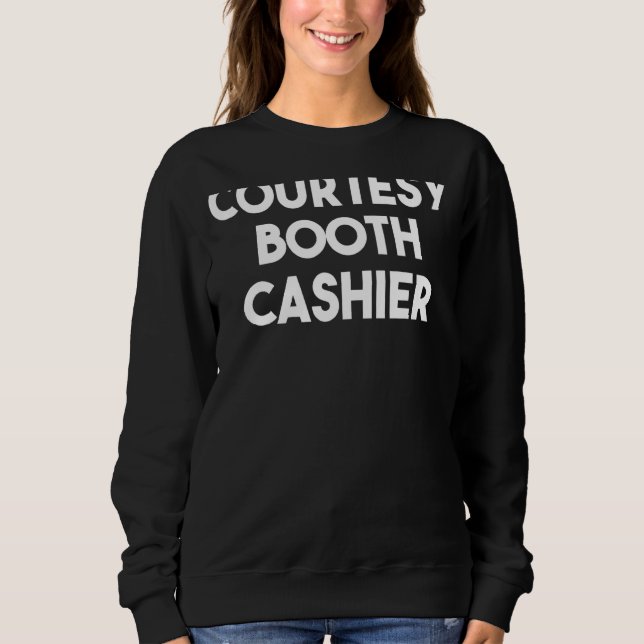 Courtesy Booth Cashier Sweatshirt (Vorderseite)