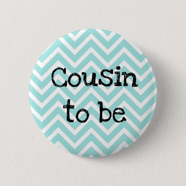 Cousin aquamarin Zickzack Baby Dusche Button (Vorderseite)