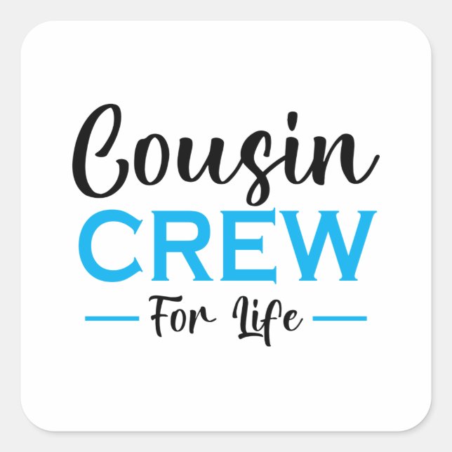 COUSIN CREW FÜR LEBEN QUADRATISCHER AUFKLEBER (Vorderseite)