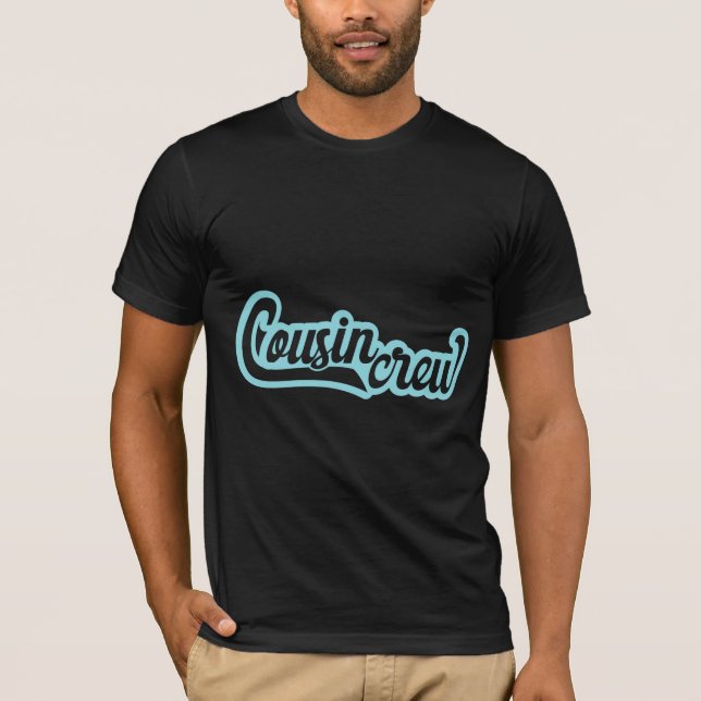 Cousin Crew T-Shirt (Vorderseite)