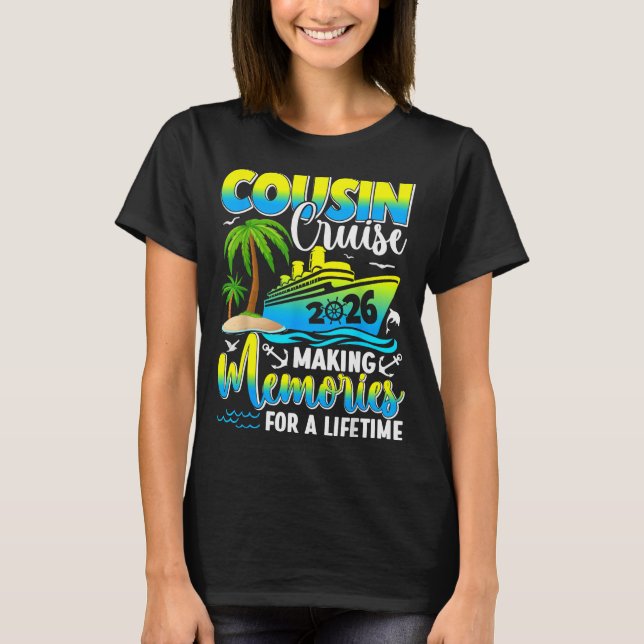 Cousin Cruise 2026 Making Memories For A Lifetime  T-Shirt (Vorderseite)
