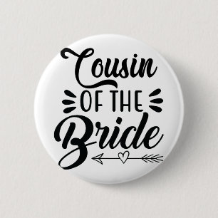 Cousin der Braut Hochzeitsfamilie Bridal Sh Button