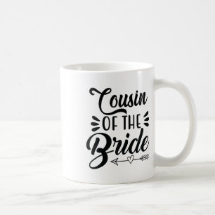 Cousin der Braut Hochzeitsfamilie Bridal Sh Kaffeetasse