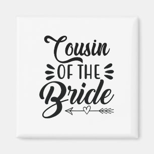Cousin der Braut Hochzeitsfamilie Bridal Sh Magnet
