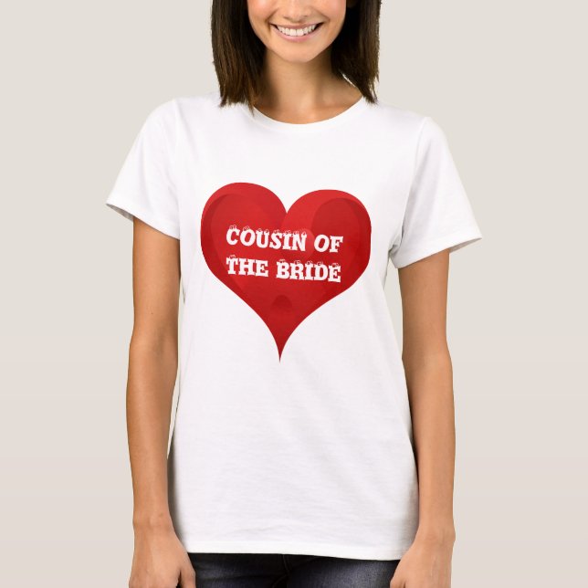 Cousin der Bride Red Heart Wedding Bridal Liebe T-Shirt (Vorderseite)