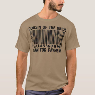 Cousin der Bride-Suche nach der Zahlungsverleihung T-Shirt