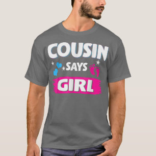 Cousin der Geschlechteroffenbarung sagt "Girl Matc T-Shirt