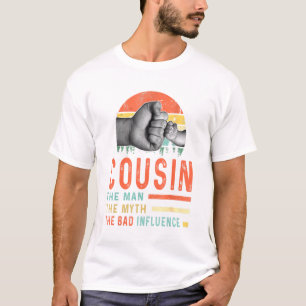 Cousin Der Mann der Mythos Der schlechte Einfluss  T-Shirt