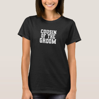 Cousin des Bräutigams Hochzeit Junggesellenabsch T-Shirt