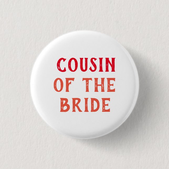 COUSIN DES BRIDE-ABZEICHENS FÜR WEDDING BUTTON (Vorderseite)