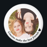 Cousin machen das Foto der besten Freunde Magnet<br><div class="desc">Eleganter,  benutzerdefinierter Magnet mit Cousin Zitat "Cousin machen die besten Freunde"</div>