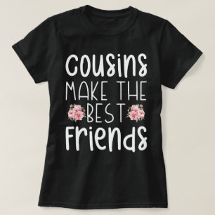 Cousin machen die besten Freunde der Niedlichen Ki T-Shirt
