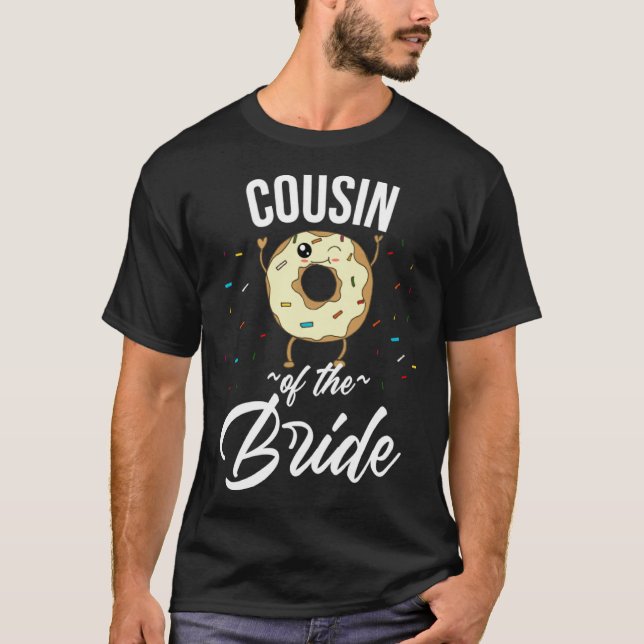Cousin of the Bride  Donut Wedding Bridal Shower B T-Shirt (Vorderseite)