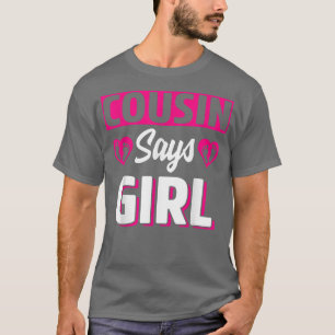Cousin sagt, Girl Niedlich Gender Reveal Team Pink T-Shirt