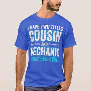Cousin und Mechaniker Lustige Garage Autos reparie T-Shirt