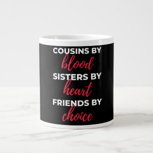 Cousins By Blood Sisters Jumbo-Tasse