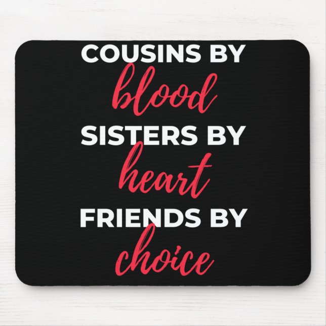 Cousins By Blood Sisters Mousepad (Vorne)